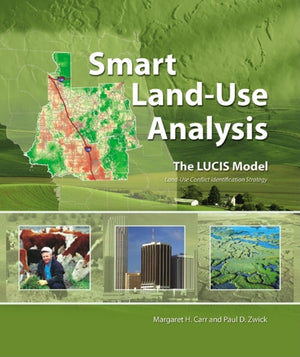 Smart LandUse Analysis: The LUCIS Model. Land Use Conflict Identification Strategy,New
