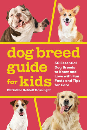 Dog Breed Guide For Kids: 50 Essential Dog Breeds To Know And Love With Fun Facts And Tips For Care,Used