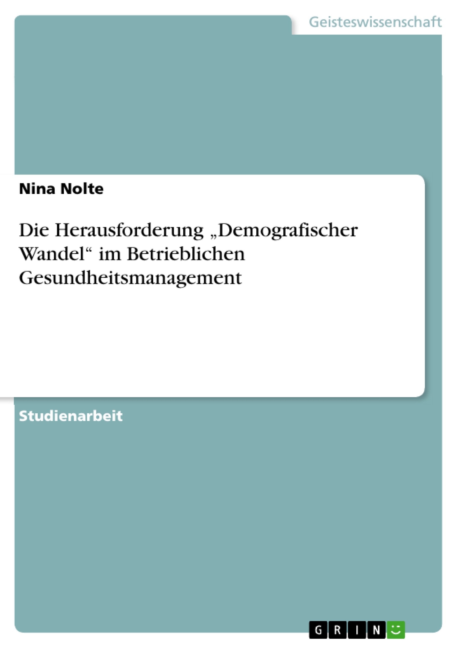 Die Herausforderung 'Demografischer Wandel Im Betrieblichen Gesundheitsmanagement (German Edition),Used