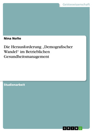 Die Herausforderung 'Demografischer Wandel Im Betrieblichen Gesundheitsmanagement (German Edition),Used