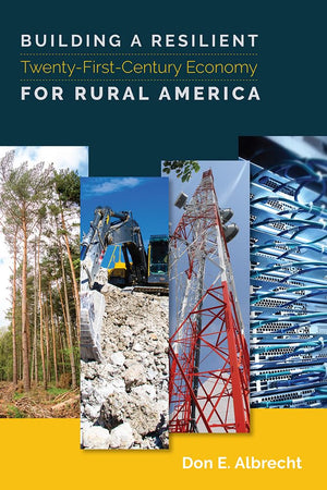 Building a Resilient TwentyFirstCentury Economy for Rural America,Used