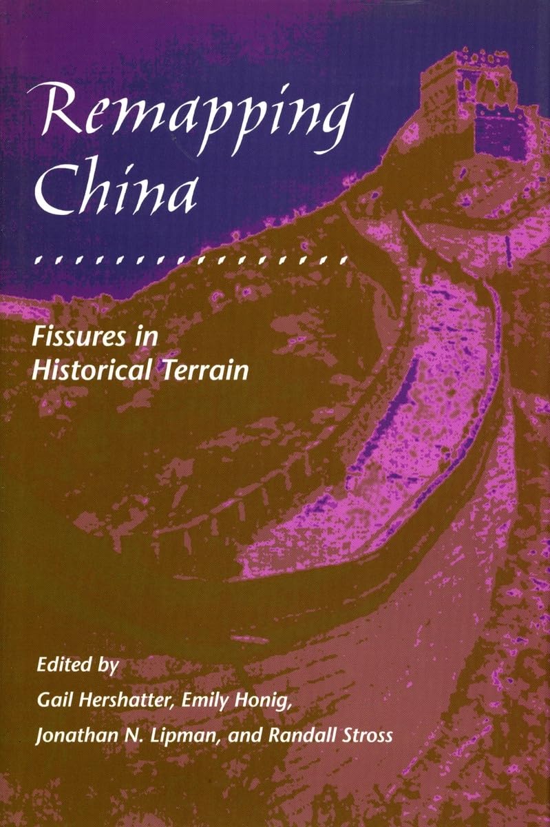 Remapping China: Fissures in Historical Terrain (Irvine Studies in the Humanities),Used