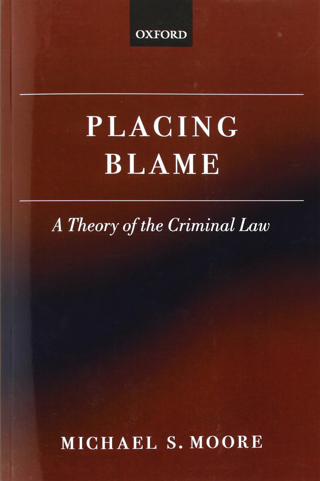 Placing Blame: A Theory of the Criminal Law,Used