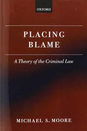 Placing Blame: A Theory of the Criminal Law,Used