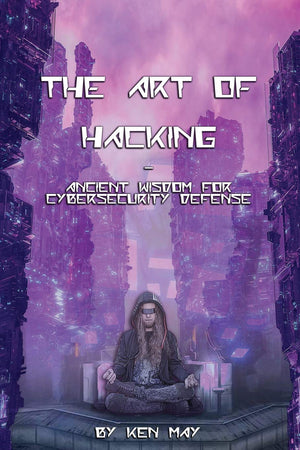 The Art of Hacking: Ancient Wisdom for Cybersecurity Defense,Used