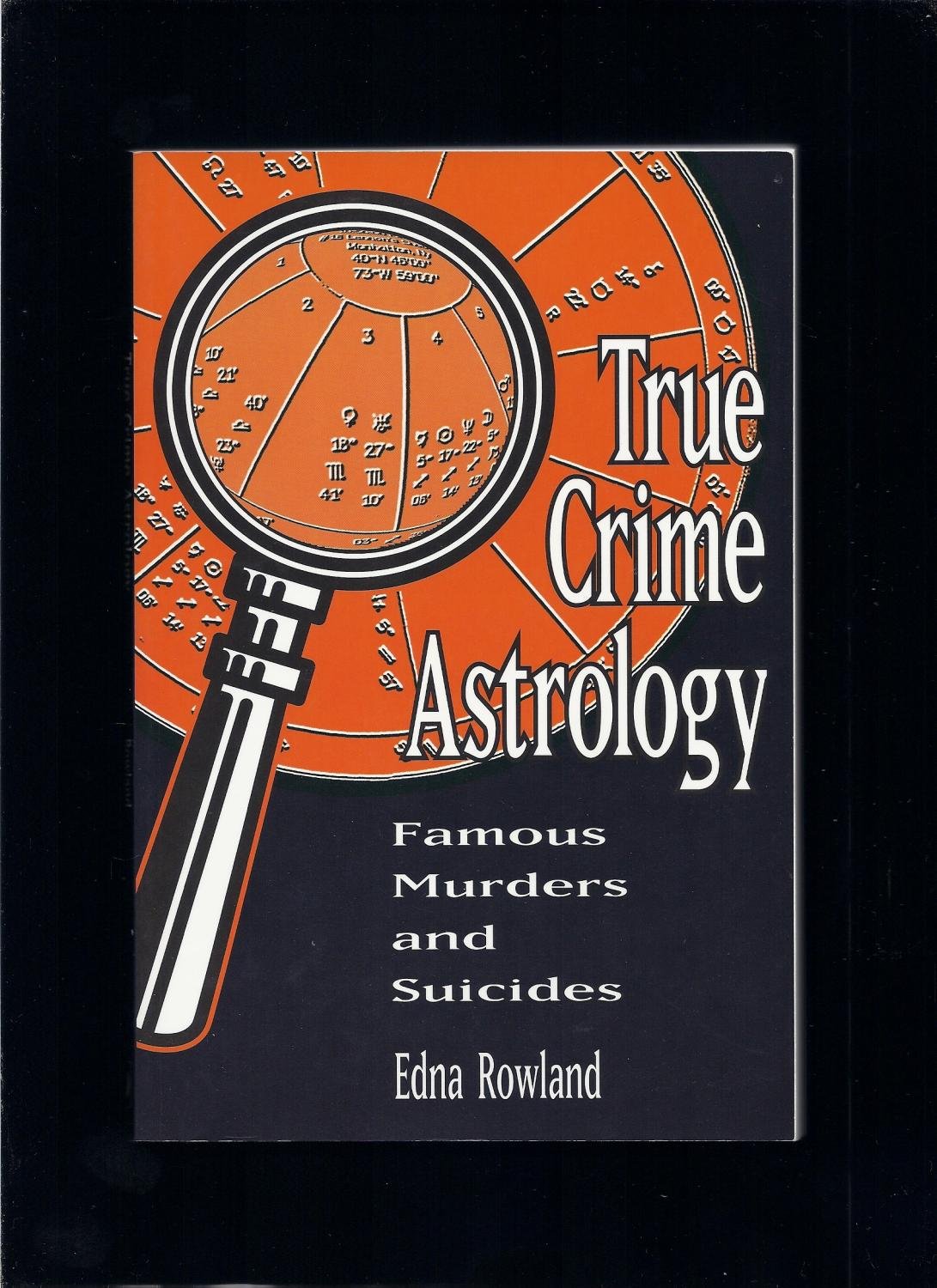 True Crime Astrology: Famous Murders and Suicides,Used