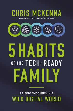 5 Habits Of The TechReady Family: Raising Wise Kids In A Wild Digital World