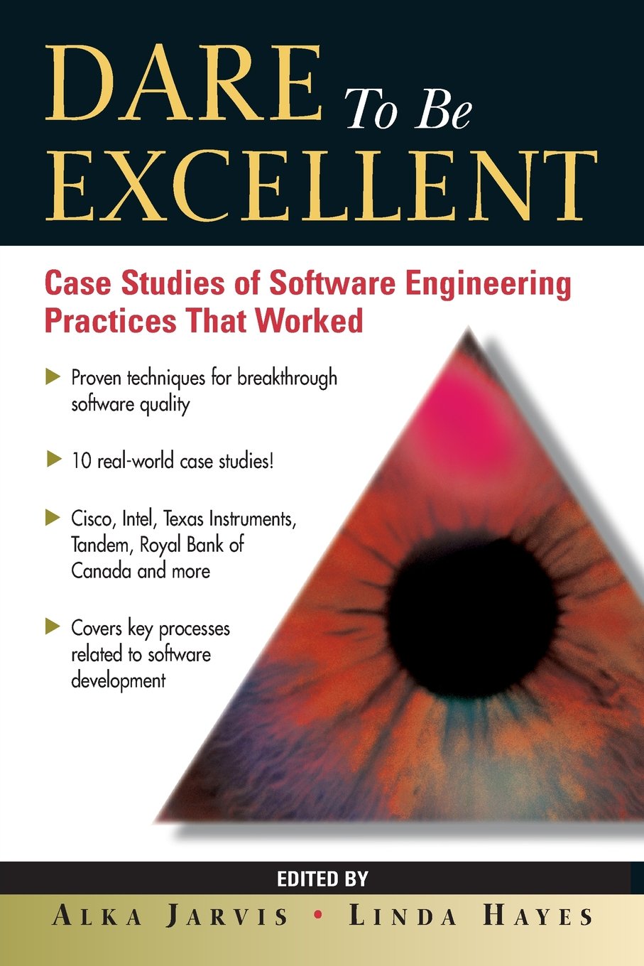Dare to be Excellent: Case Studies of Software Engineering Practices That Work,Used