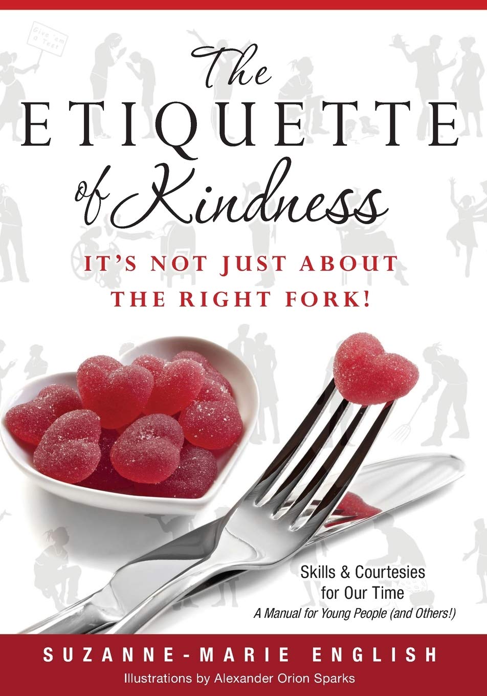 The Etiquette of KindnessIt's Not Just About the Right Fork!: Skills and Courtesies for Our Time; A Manual for Young People (a,Used