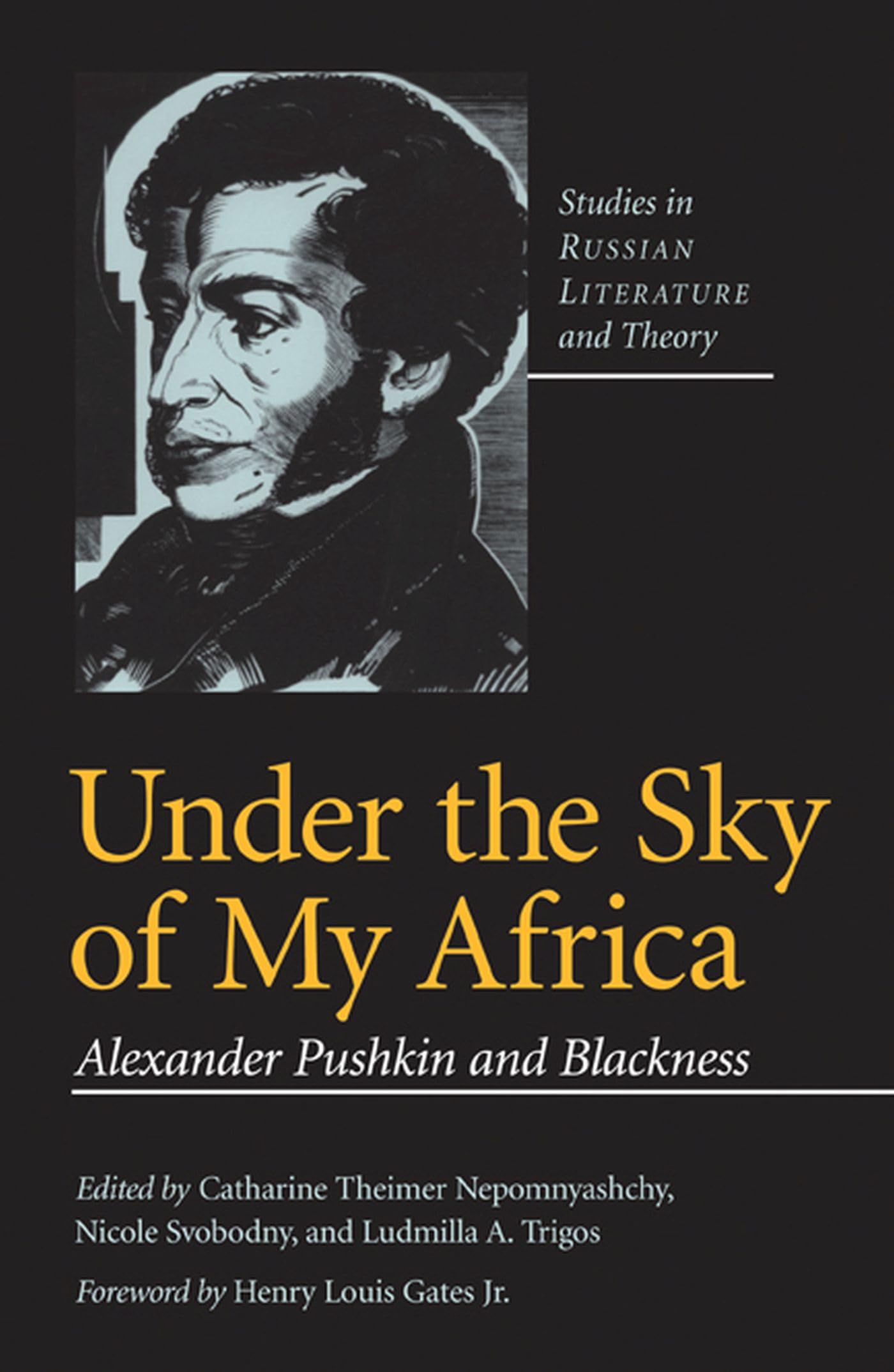 Under The Sky Of My Africa: Alexander Pushkin And Blackness (Studies in Russian Literature and Theory (Paperback)),New