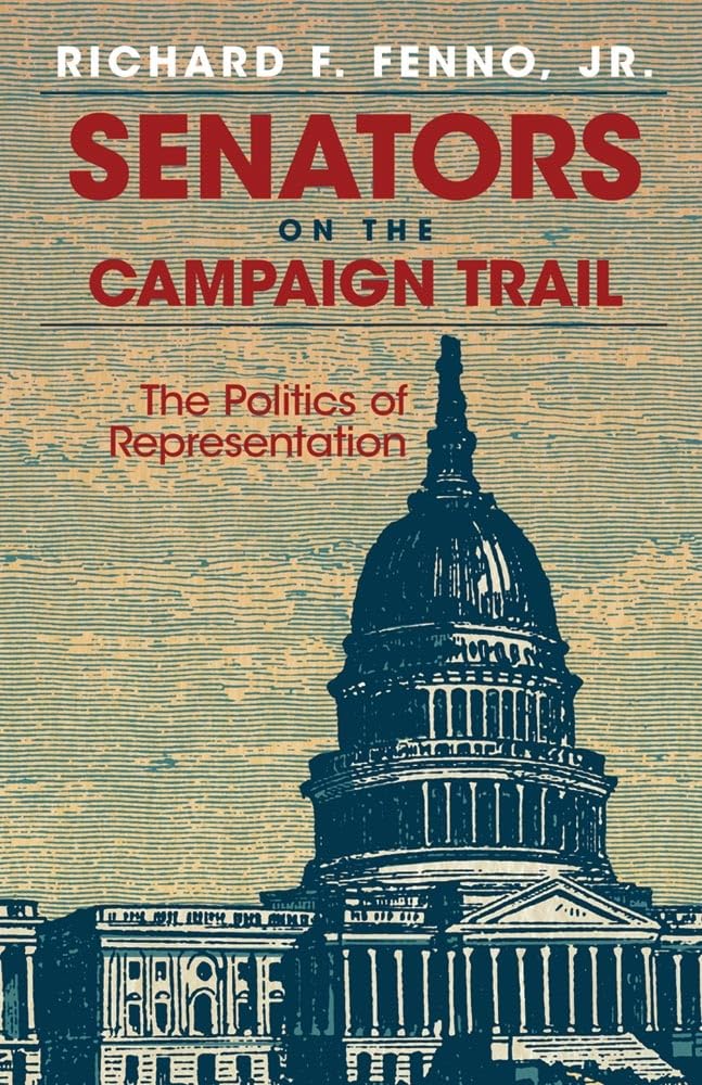 Senators On The Campaign Trail: The Politics Of Representation (Volume 6) (The Julian J. Rothbaum Distinguished Lecture Series),Used