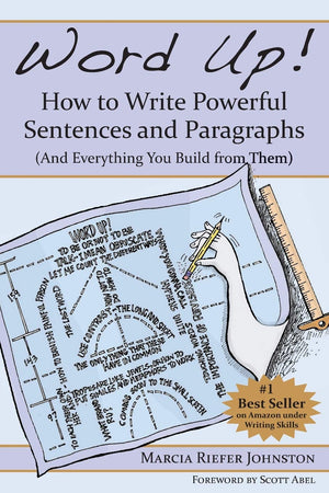Word Up! How to Write Powerful Sentences and Paragraphs (And Everything You Build from Them),Used