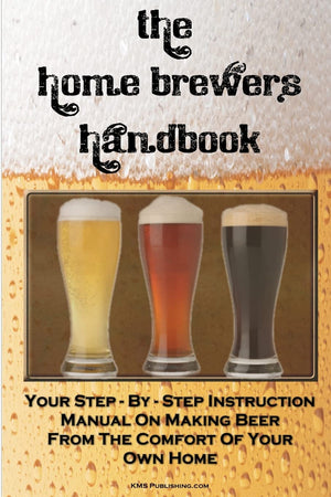 The Home Brewer'S Handbook: Learn To Homebrew Like A Professional With This Stepbystep Instruction Manual On Making Beer From ,Used