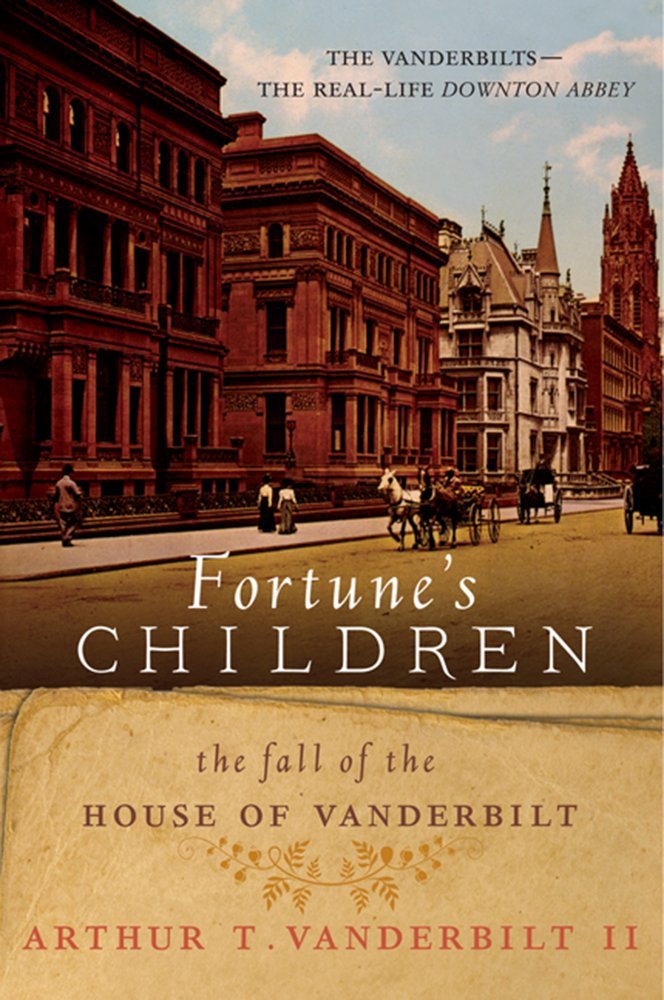 Fortune's Children: The Fall of the House of Vanderbilt,Used