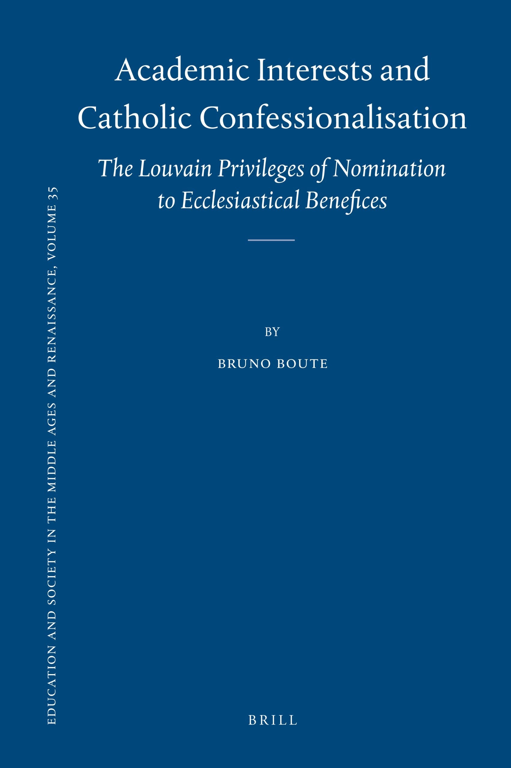 Academic Interests and Catholic Confessionalisation (Education and Society in the Middle Ages and Renaissance, 35),Used