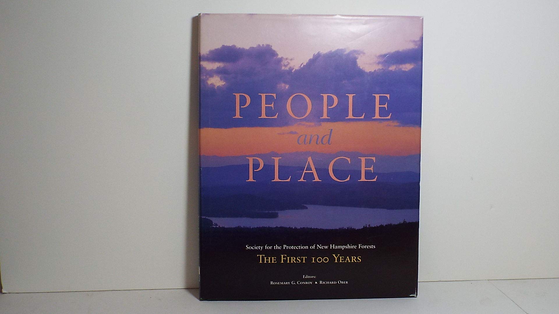 People and Place Society for the Protection of New Hampshire Forests the First 100 Years,Used