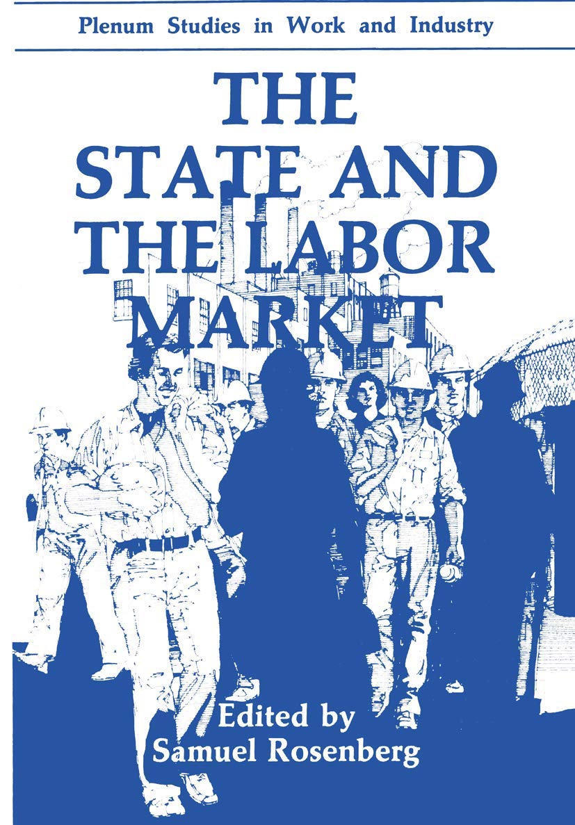 The State and the Labor Market (Springer Studies in Work and Industry),Used