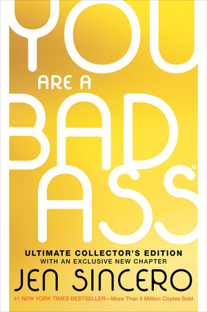 You Are A Badass? (Ultimate Collector'S Edition): How To Stop Doubting Your Greatness And Start Living An Awesome Life