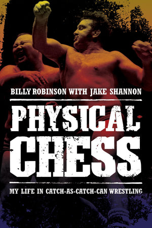 Physical Chess: My Life in CatchasCatchCan Wrestling,New