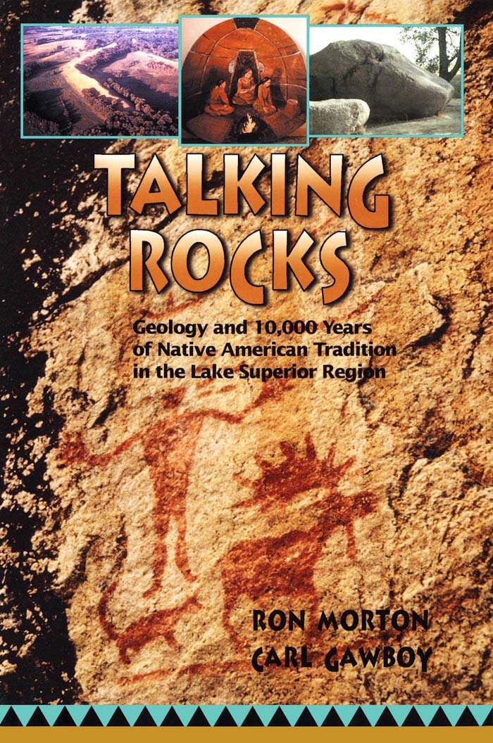 Talking Rocks: Geology and 10,000 Years of Native American Tradition in the Lake Superior Region,Used