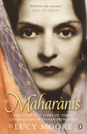 Maharanis : The Lives of the Indian Princesses,Used
