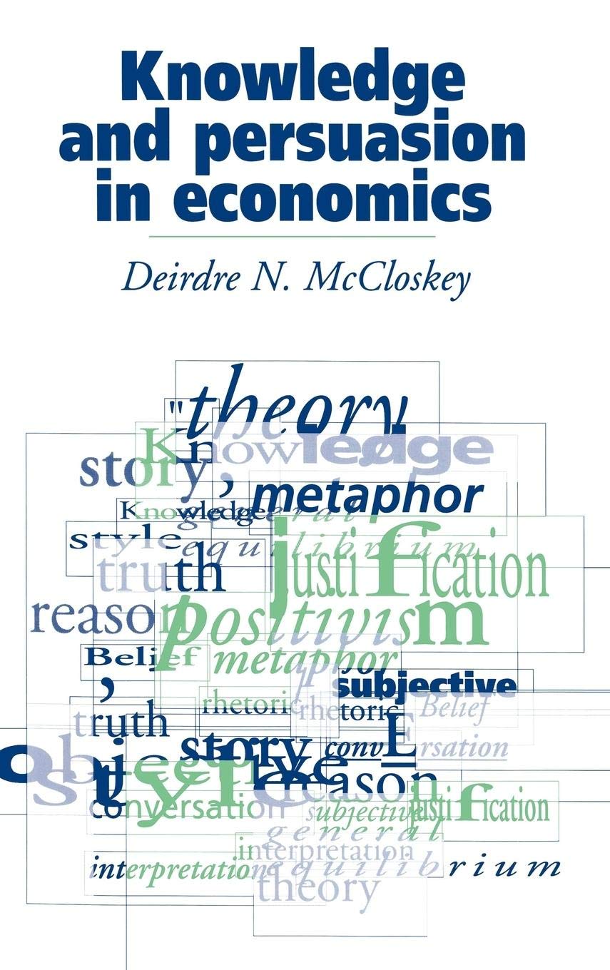 Knowledge and Persuasion in Economics,New