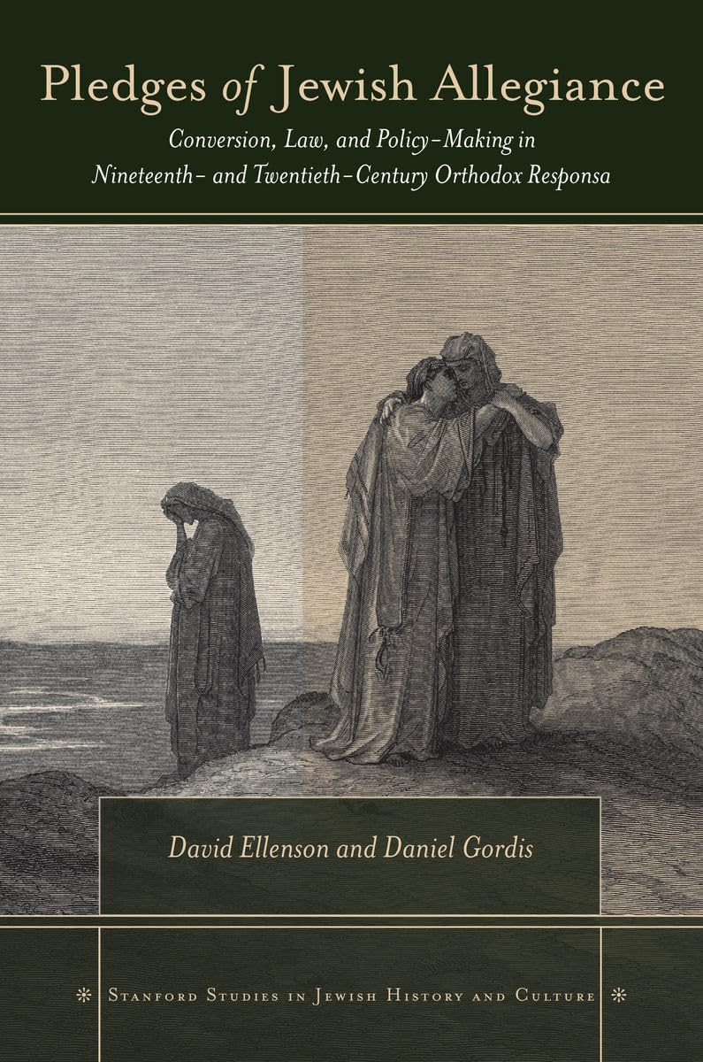 Pledges Of Jewish Allegiance: Conversion, Law, And Policymaking In Nineteenth And Twentiethcentury Orthodox Responsa (Stanford,Used