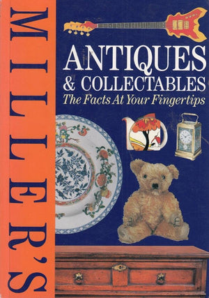 Miller'S Antiques And Collectables: The Facts At Your Fingertips,Used