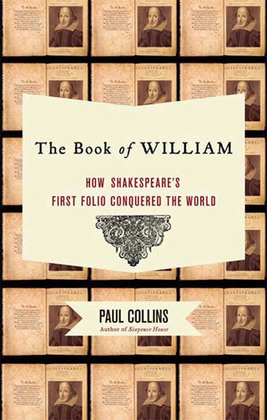 The Book of William: How Shakespeare's First Folio Conquered the World,Used