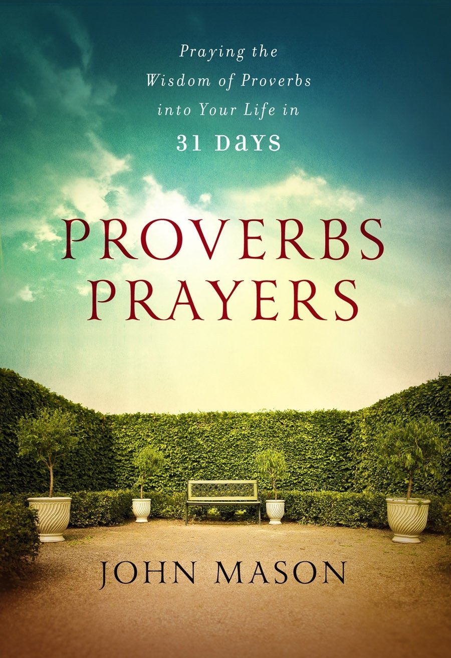 Proverbs Prayers: Praying the Wisdom of Proverbs into Your Life Every Day,Used