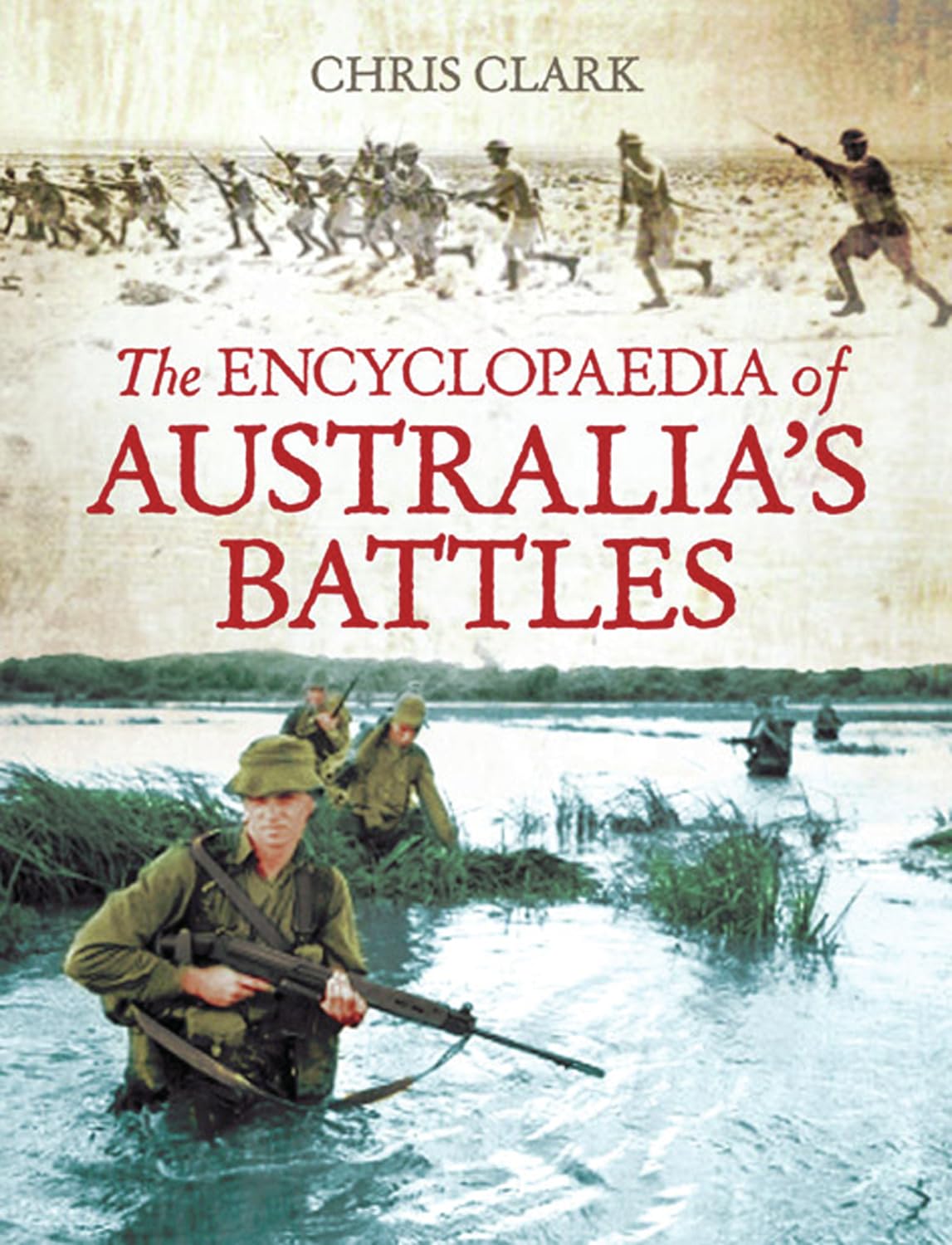 The Encyclopaedia of Australia's Battles,New