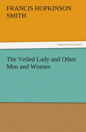 The Veiled Lady and Other Men and Women,Used