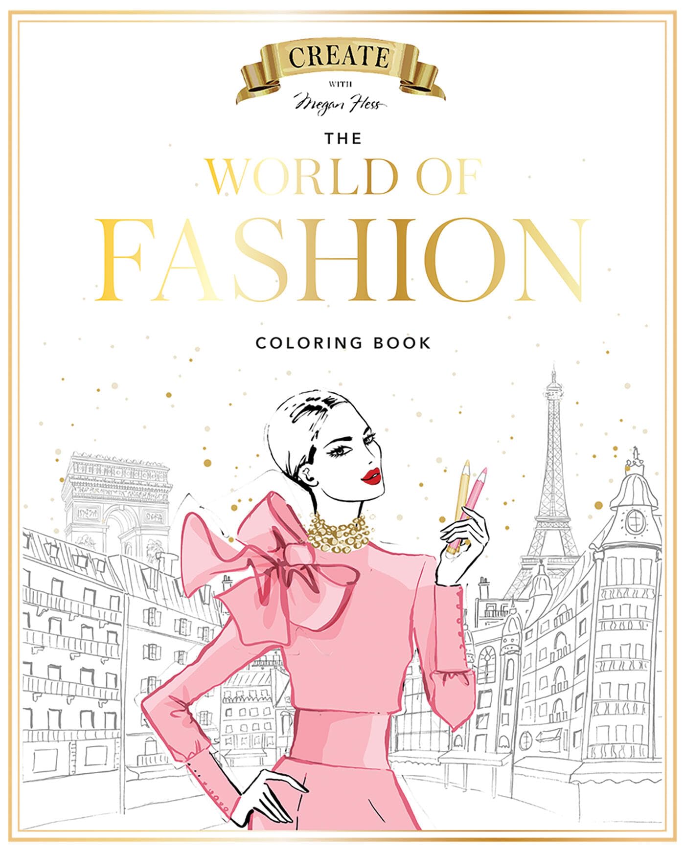 Megan Hess: The World Of Fashion Coloring Book