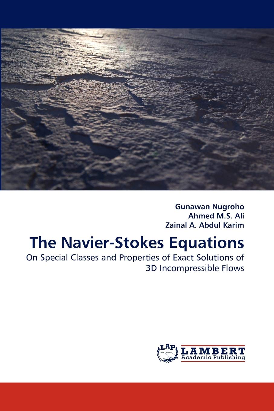 The NavierStokes Equations: On Special Classes and Properties of Exact Solutions of 3D Incompressible Flows,Used