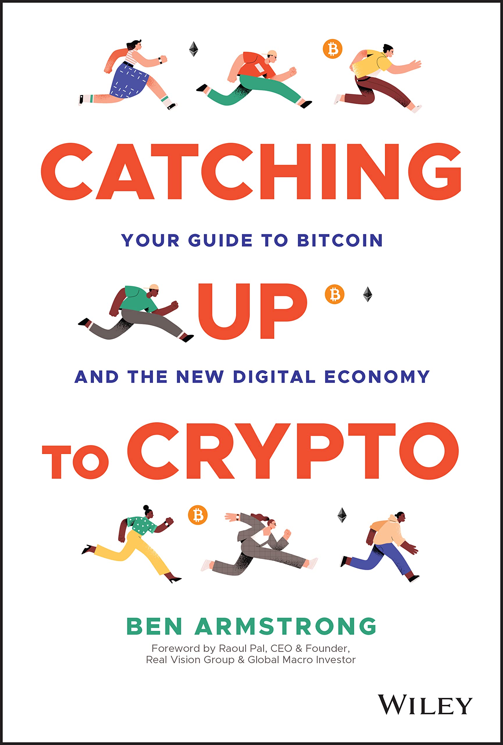 Catching Up to Crypto: Your Guide to Bitcoin and the New Digital Economy,New