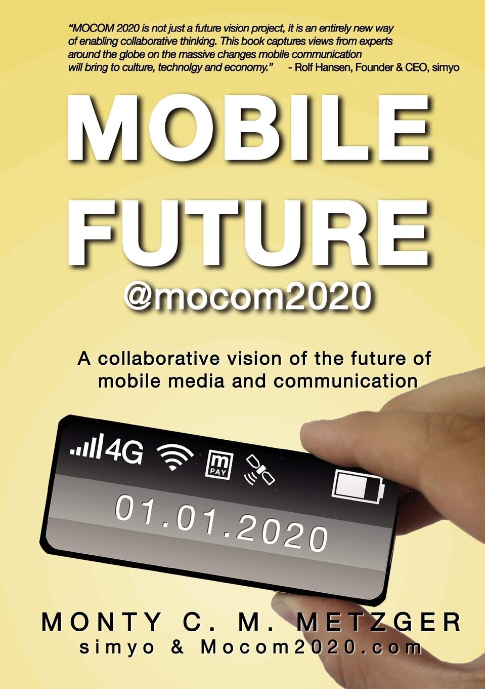 Mobile Future @mocom2020: A collaborative vision of the future of Mobile Media and Communication,Used