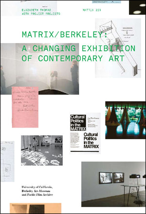 Matrix: Berkeley: A Changing Exhibition Of Contemporary Art-used
