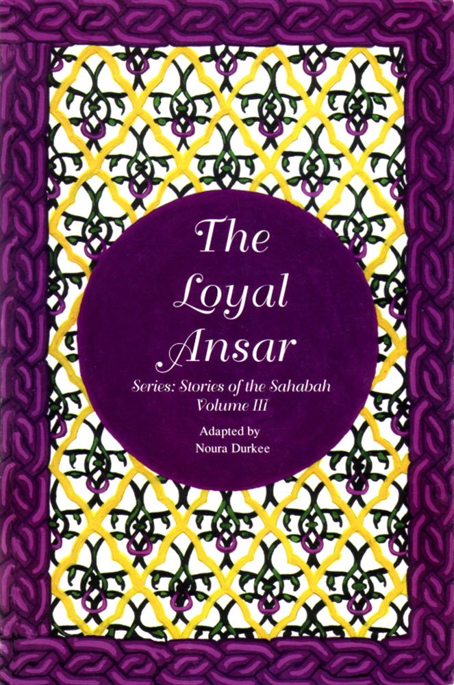 The Loyal Ansar: Stories of the Sahabah Series (Loyal Ansar),Used