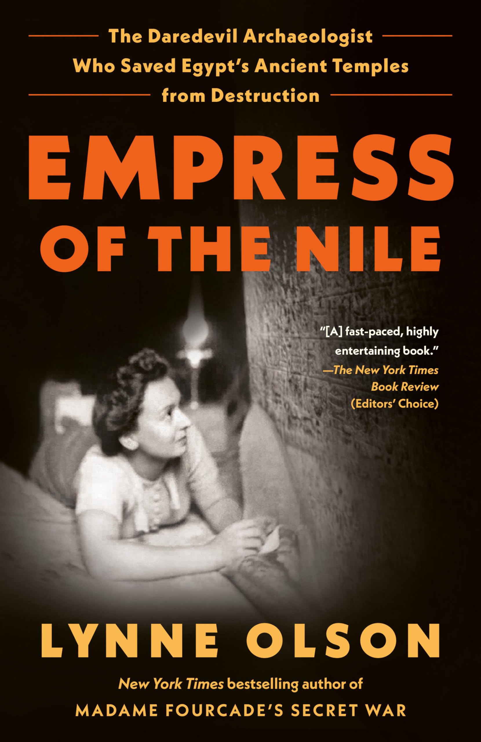 Empress Of The Nile: The Daredevil Archaeologist Who Saved Egypt'S Ancient Temples From Destruction