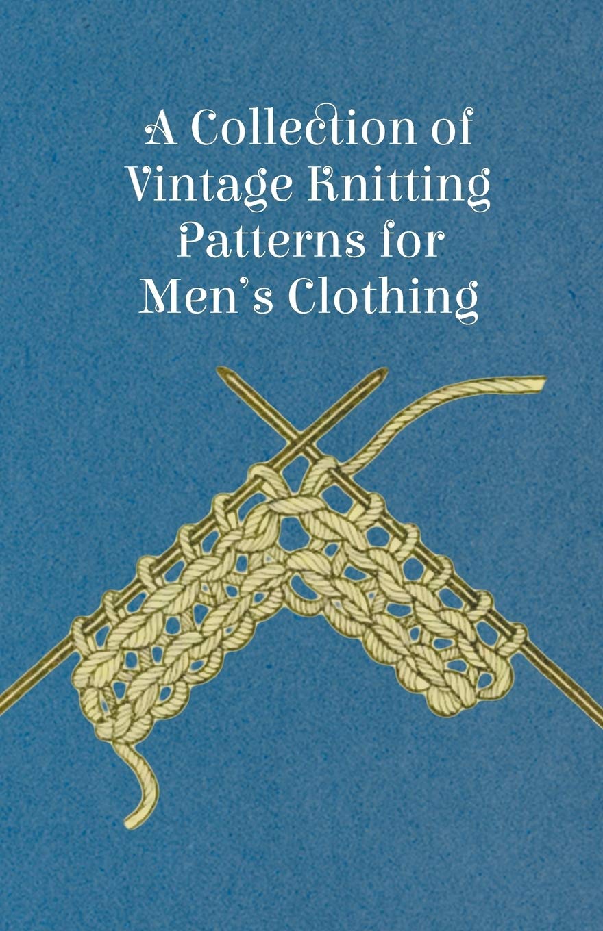 A Collection Of Vintage Knitting Patterns For Men'S Clothing