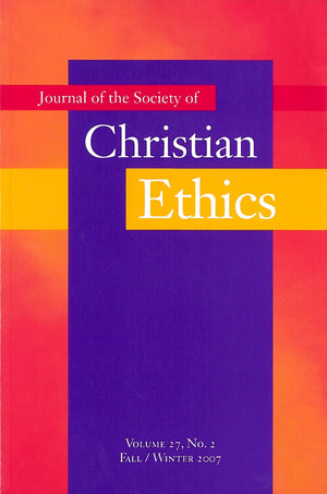 Journal of the Society of Christian Ethics: Fall/Winter 2007 (Annual Of The Sce),Used