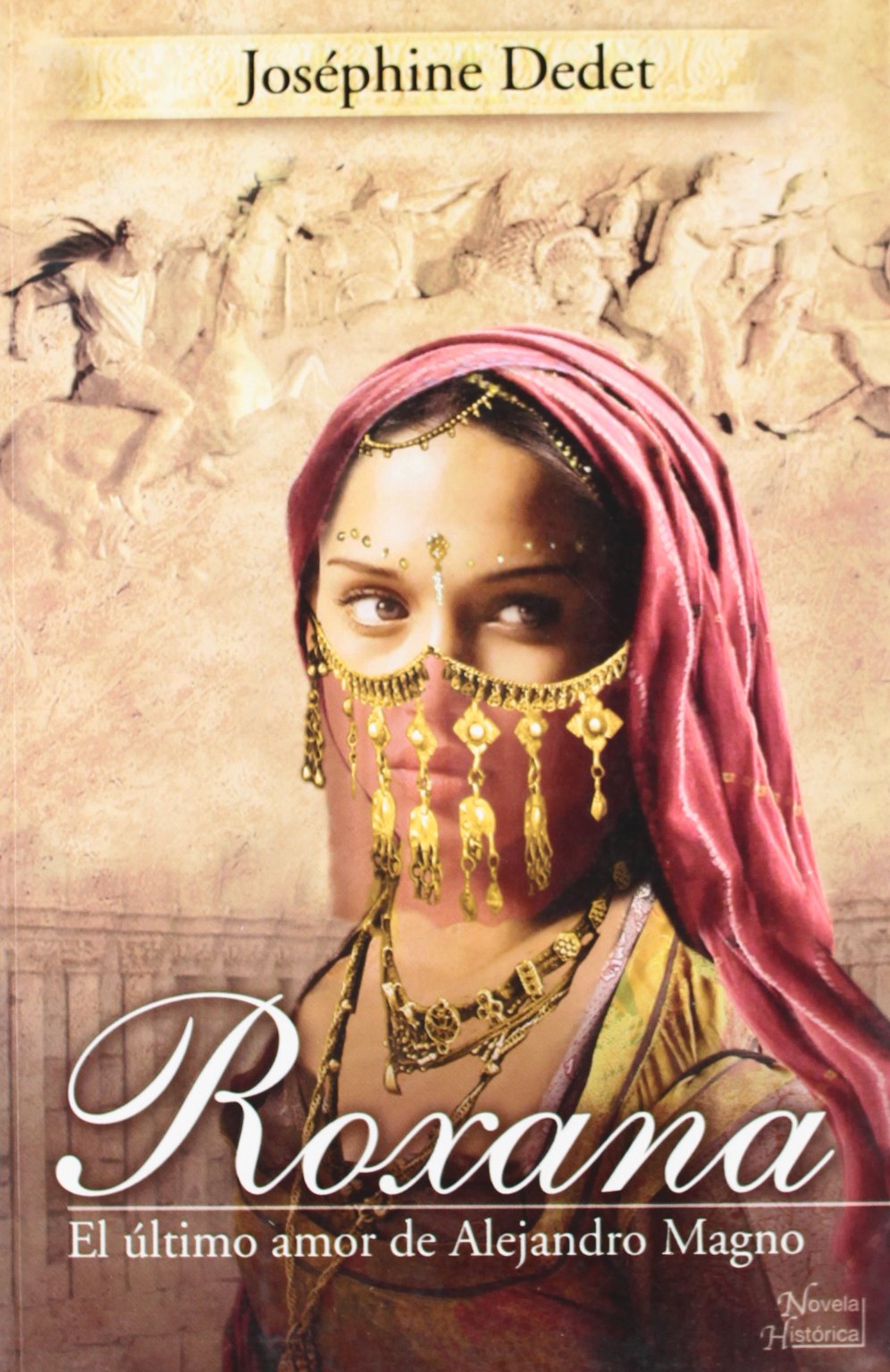 Roxana: El ultimo amor de Alejandro Magno / The Last Love of Alexander the Great (Spanish Edition),New