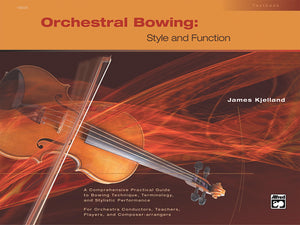 Orchestral Bowing  Style and Function: Textbook,New