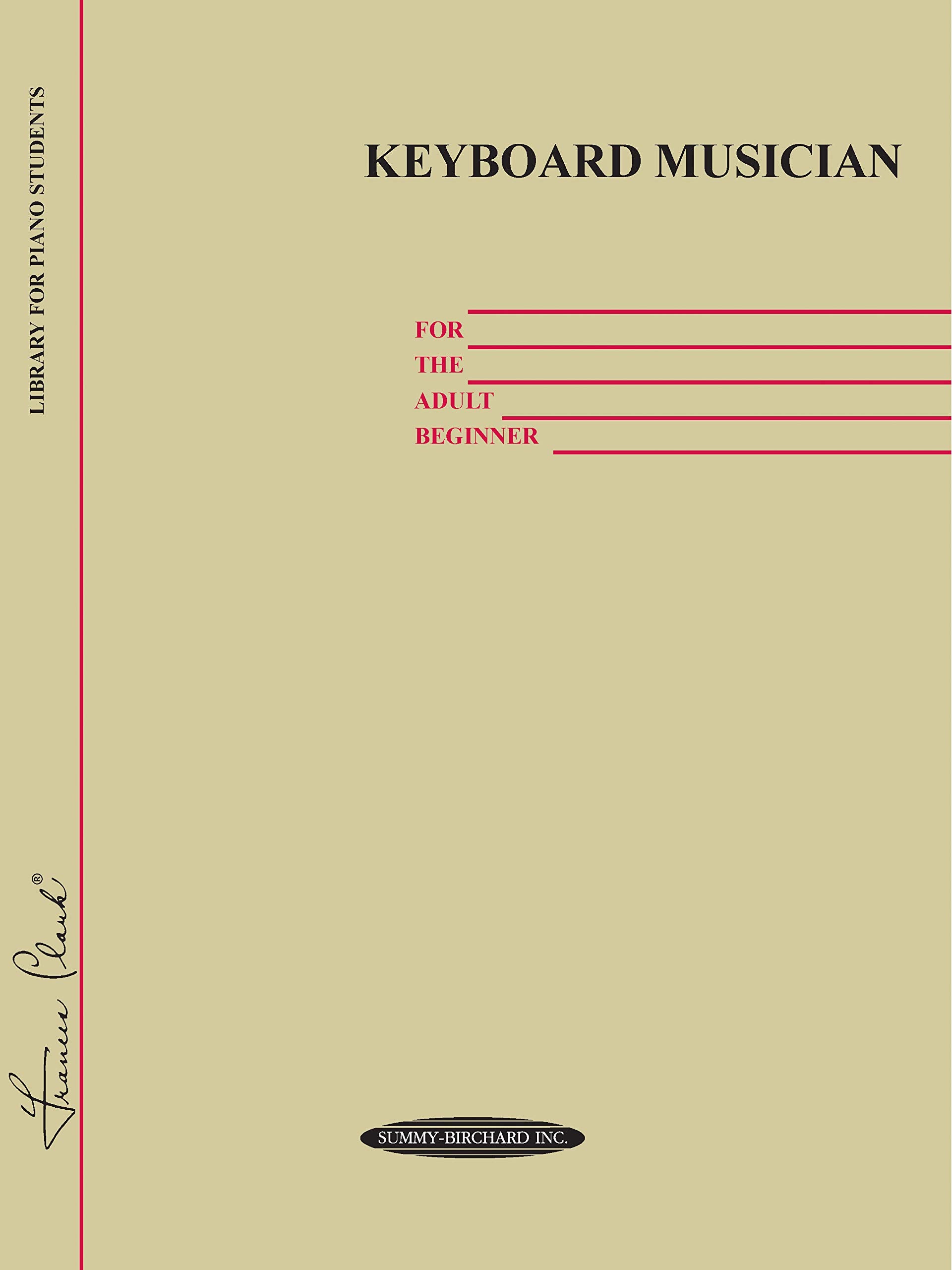 Keyboard Musician For The Adult Beginner (Frances Clark Library Supplement),New