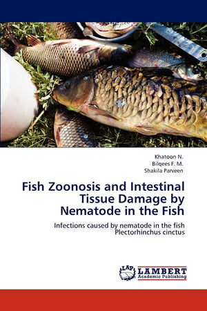 Fish Zoonosis and Intestinal Tissue Damage by Nematode in the Fish: Infections caused by nematode in the fish Plectorhinchus cin,Used