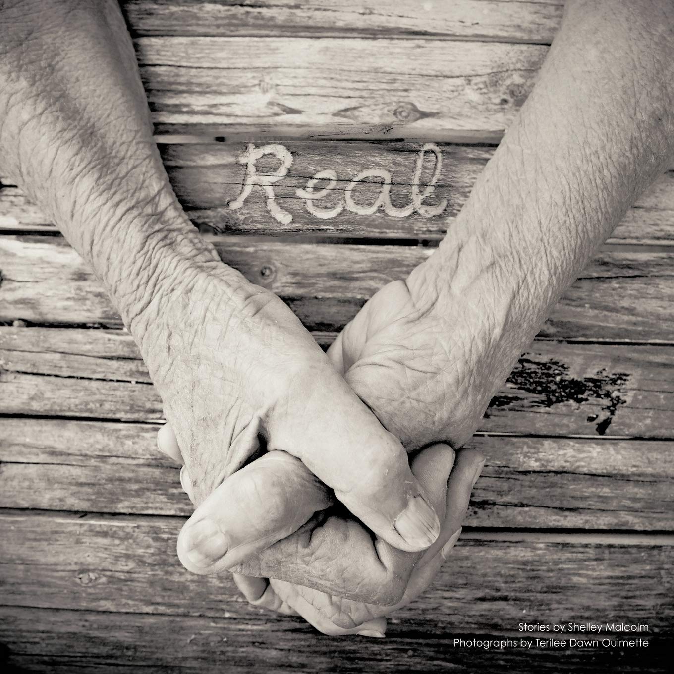 Real: Stories By Shelley Malcolm Photographs By Terilee Dawn Ouimette,Used