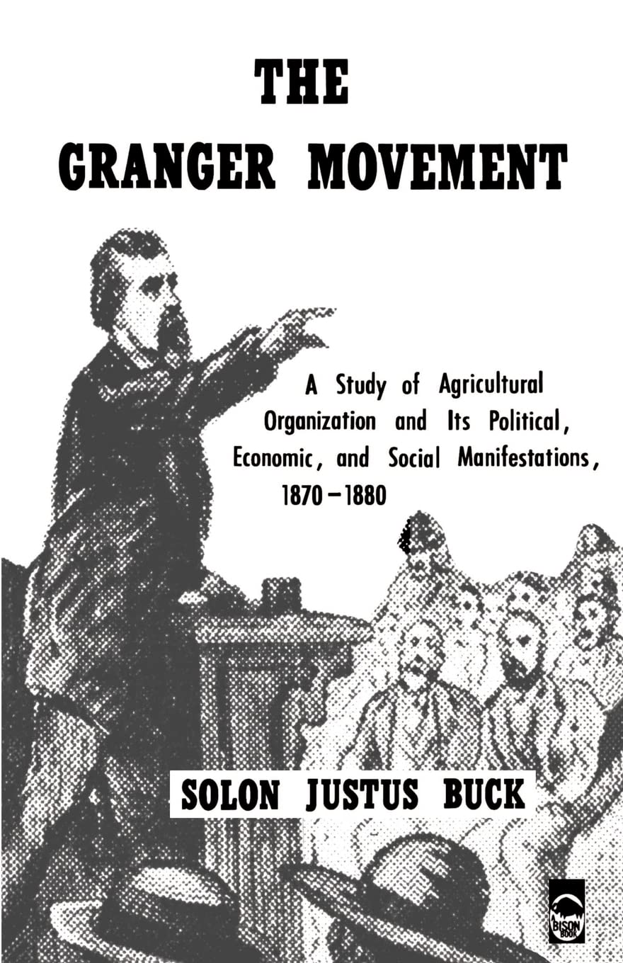 The Granger Movement: A Study Of Agricultural Organization And Its Political, Economic, And Social Manifestations, 18701880 (Bi,New