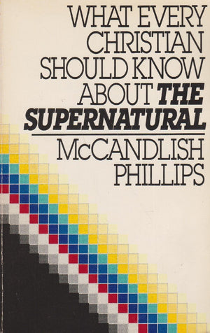 What Every Christian Should Know About the Supernatural,Used