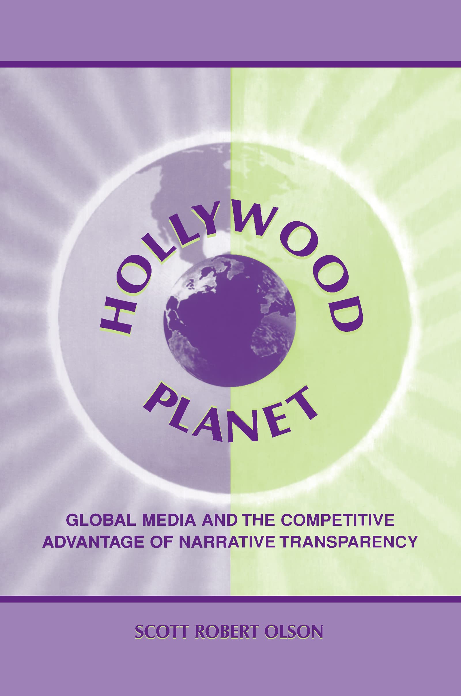 Hollywood Planet: Global Media And The Competitive Advantage Of Narrative Transparency (Routledge Communication Series),Used