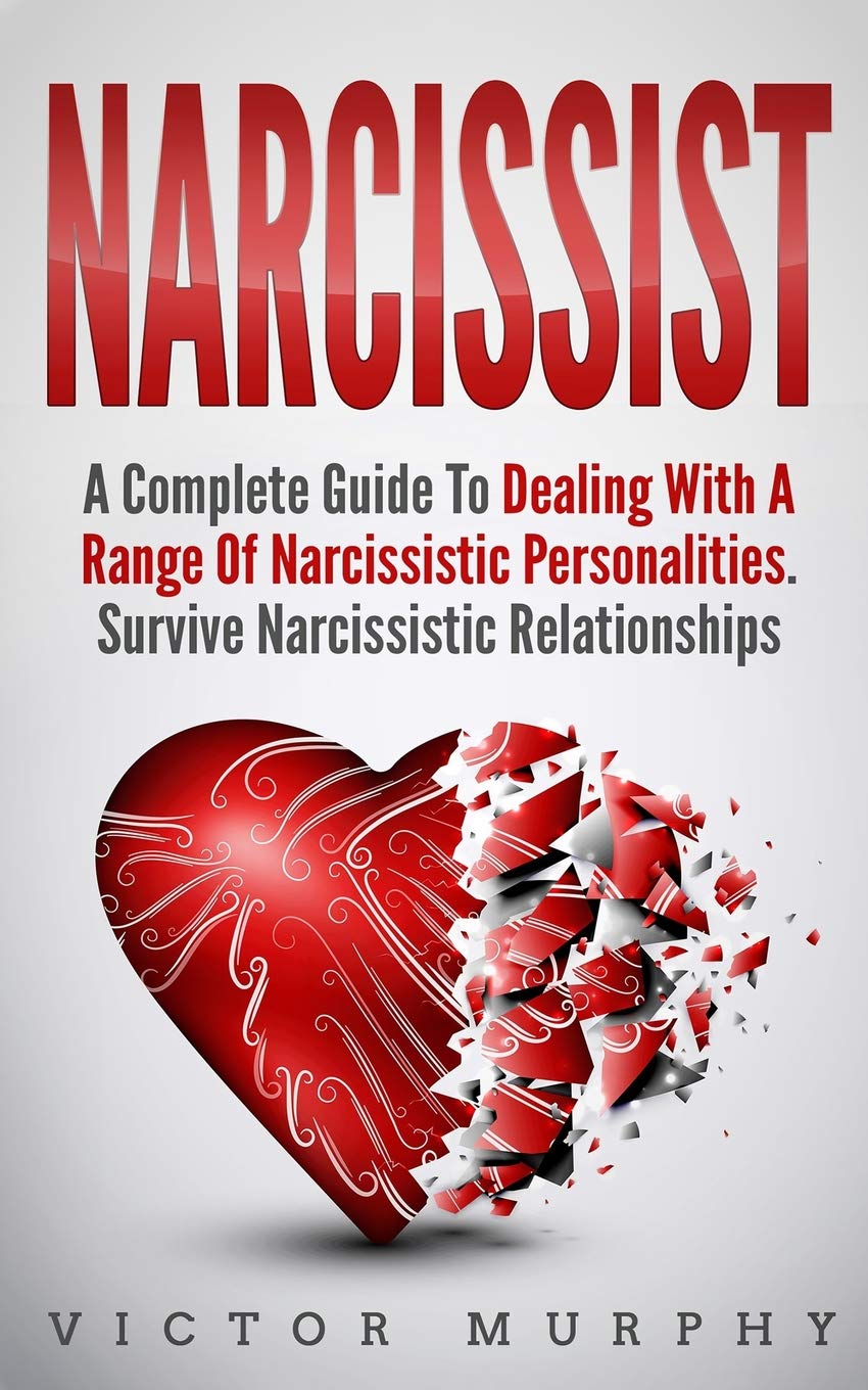 Narcissist: A Complete Guide to Dealing with a Range of Narcissistic Personalities  Survive Narcissistic Relationships.,Used